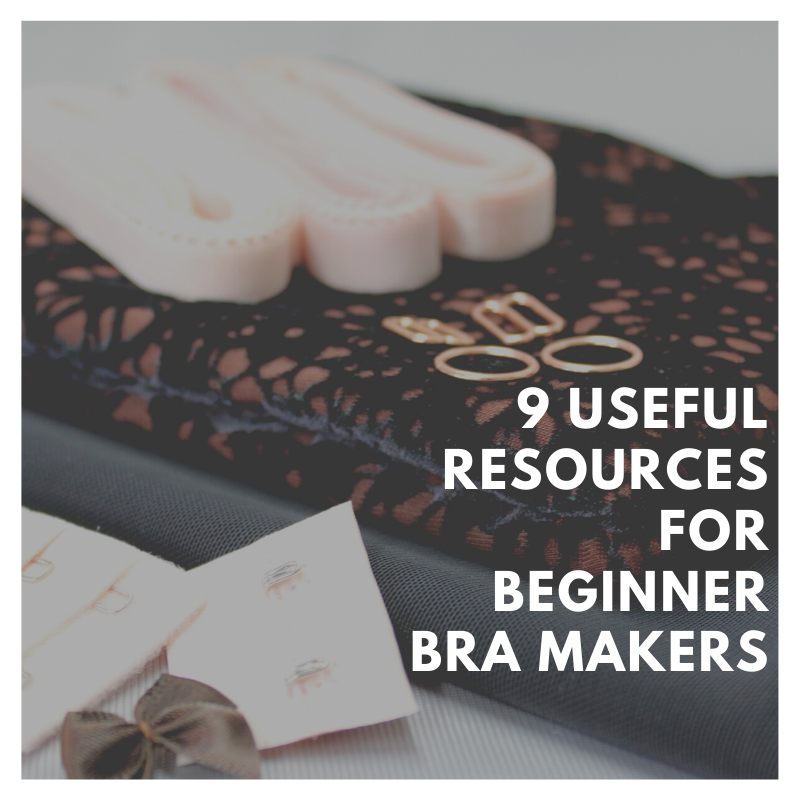 9 useful resources for beginner bra makers