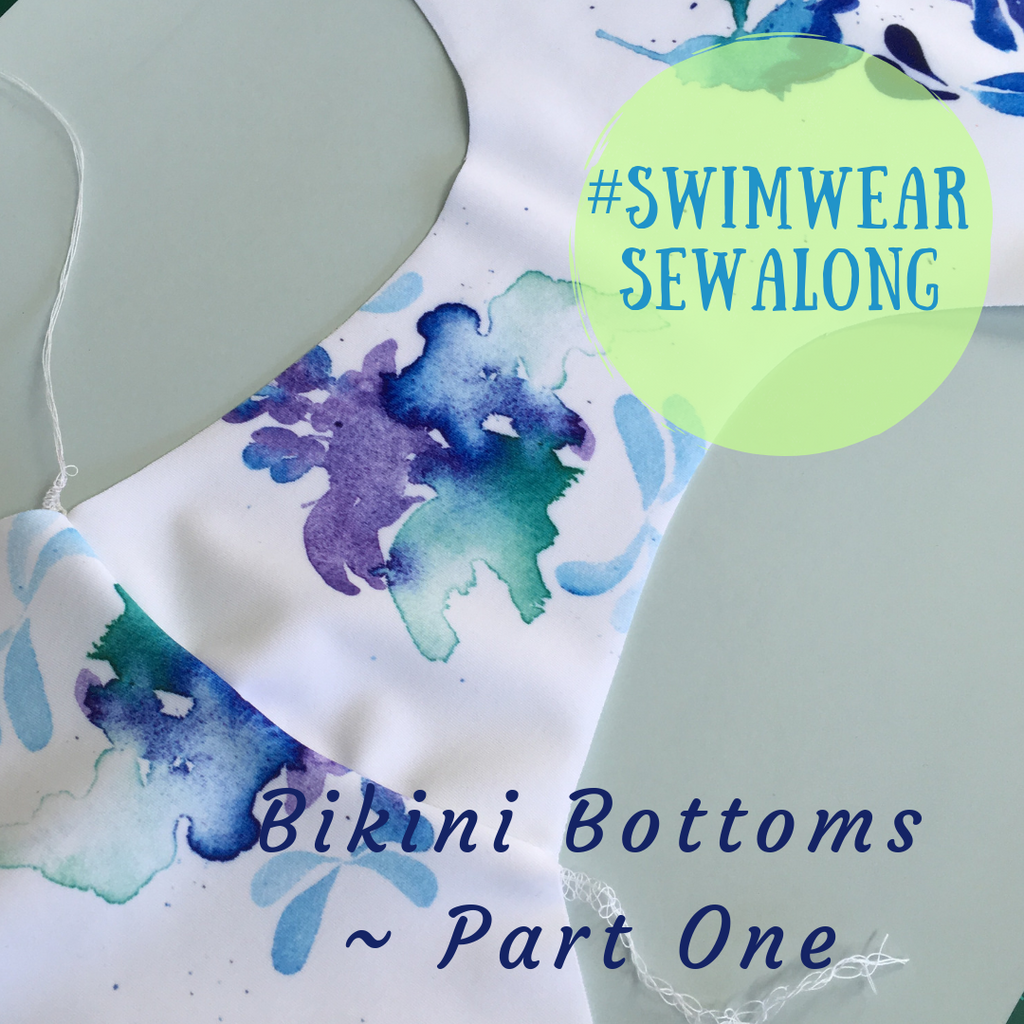 Swimwear Sewalong ~ Bikini Bottoms - Part One